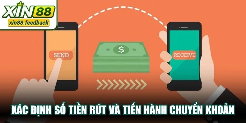 Xác định số tiền rút và tiến hành chuyển khoản